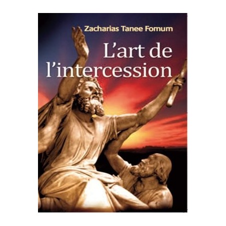 L''Art De L'Intercession-Zacharias Tanee Fomum