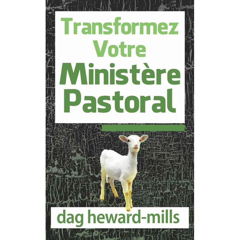 Transformez Votre Ministère Pastoral - Dag Heward-Mills