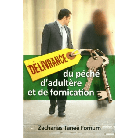 Délivrance Du Péché De L’adultère Et De La Fornication - Zacharias Tanee Fomum