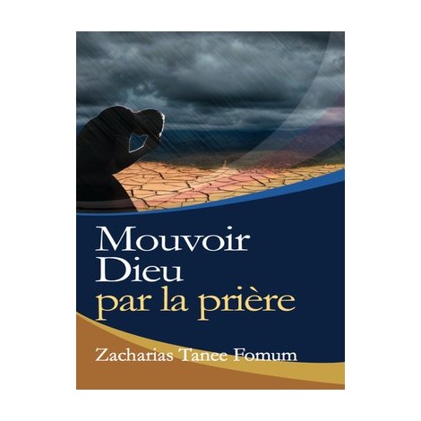 Mouvoir Dieu Par La Prière - Zacharias Tanee Fomum