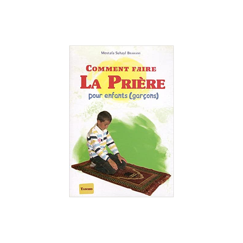 Comment Faire La Prière : Pour Enfants (garçons) (Français)